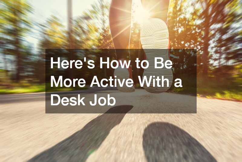 Heres How to Be More Active With a Desk Job